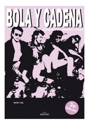 Bola Y Cadena: 20 Años De Explosión Mod.