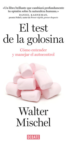 El Test De La Golosina, De Mischel, Walter. Editorial Debate, Tapa Blanda En Español