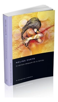 El Abrazo Despues De La Herida - Melina Cueto