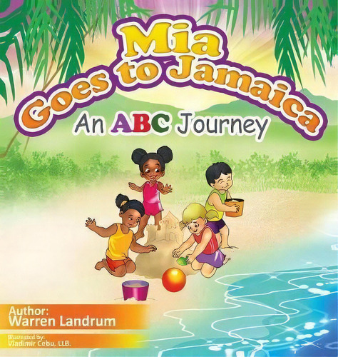Mia Goes To Jamaica, De Warren Landrum. Editorial Warland Books, Tapa Dura En Inglés
