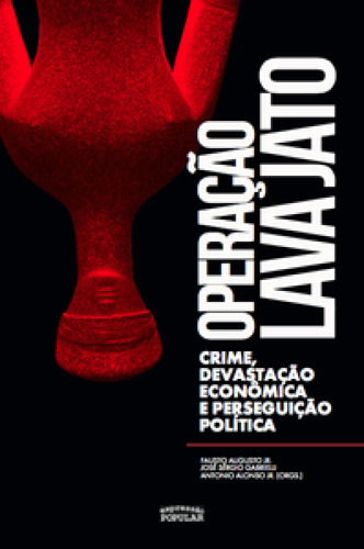 Operação Lava Jato: crime, devastação econômica e perse, de -. Editora EXPRESSAO POPULAR**, capa mole em português