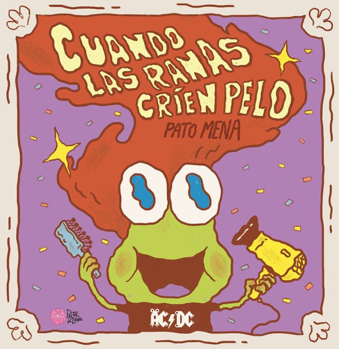 Libro Cuando Las Ranas Crien Pelo - Mena, Pato