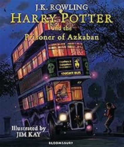 Harry Potter And The Prisoner Of Azkaban: Illustrated Editio