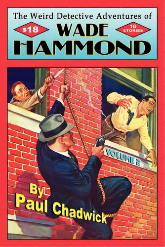 The Weird Detective Adventures Of Wade Hammond: Vol. 2, De Chadwick, Paul. Editorial Off Trail Pubn, Tapa Blanda En Inglés