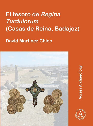 Libro El Tesoro De Regina Turdulorum (casas De Reina, B Lhs2