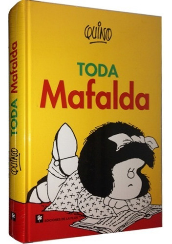 Toda Mafalda ( Editorial De La Flor ) -.autor: Quino