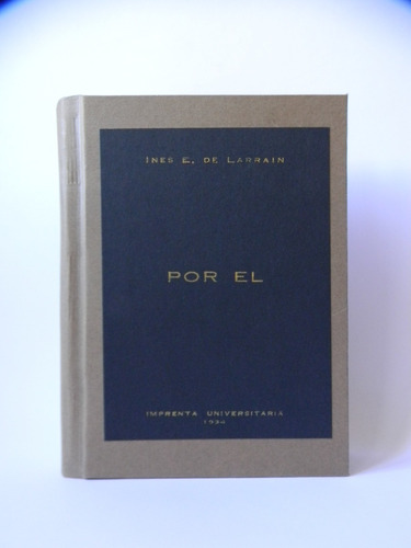Por El 1era Ed. 1934 Fotos Inés E. De Larraín