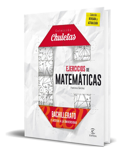 Libro Ejercicios De Matemáticas Para Bachillerato Original, De Francisco Sánchez. Editorial Espasa, Tapa Blanda En Español, 2022