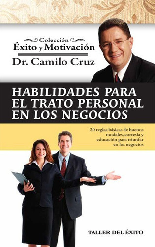 Habilidades P/ El Trato Personal En Los Negocios/camilo Cruz