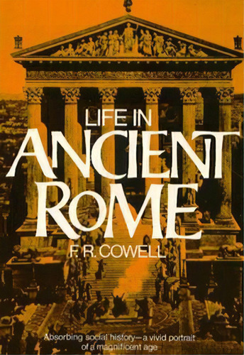 Life In Ancient Rome, De F.r. Cowell. Editorial Penguin Putnam Inc, Tapa Blanda En Inglés