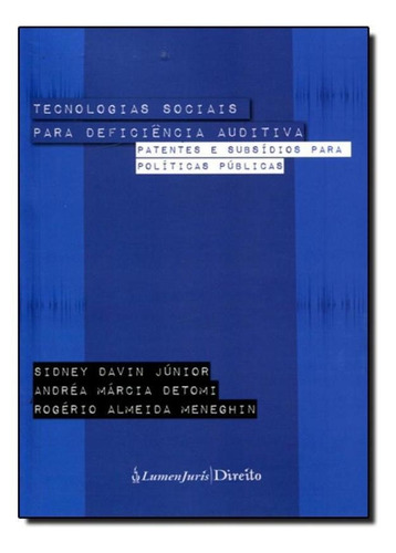 Tecnologias Sociais Para Deficiência Auditiva: Patentes E S, De Sidney Davin Júnior. Editora Lumen Juris, Capa Mole Em Português