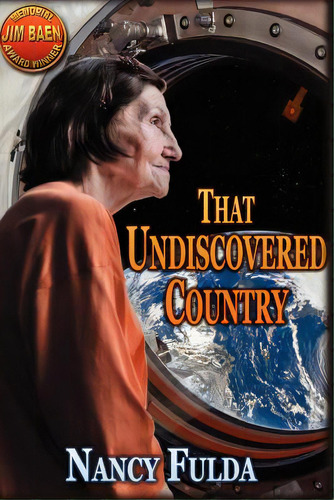 That Undiscovered Country: (jim Baen Memorial Contest Winner), De Fulda, Nancy. Editorial Createspace, Tapa Blanda En Inglés