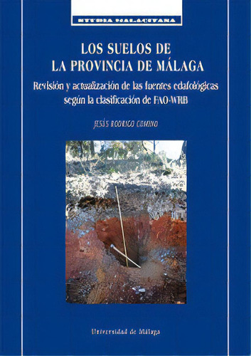 Los Suelos De La Provincia De Mãâ¡laga, De Rodrigo Comino, Jesús. Editorial Servicio De Publicaciones Y Divulgación Científica, Tapa Blanda En Español