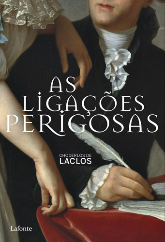 As Ligações Perigosas, de Ambroise François Choderlos de Laclos, Pierre. Editora Lafonte Ltda, capa mole em português, 2020