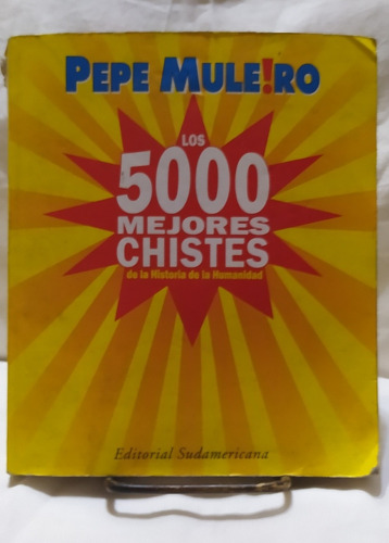 Pepe Mulero Los 500 Mejores Chistes De La Historia De La Hum