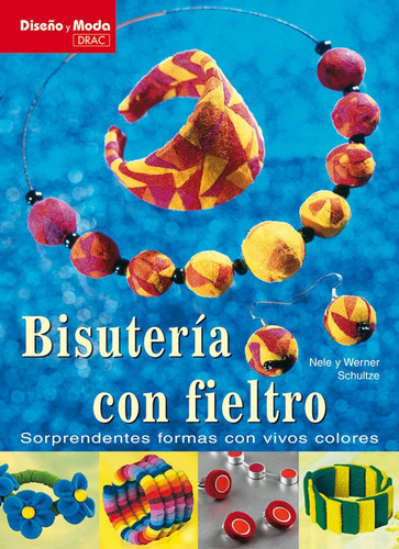 Diseño Y Moda. Bisuteria Con Fieltro