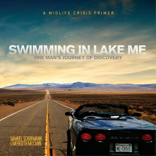 Swimming In Lake Me: One Man's Journey Of Discovery, De Schoemann, Samuel. Editorial Createspace, Tapa Blanda En Inglés