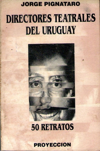 Directores Teatrales Del Uruguay Jorge Pignataro