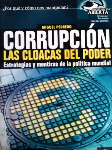 Corrupcion Las Cloacas Del Poder Miguel Pedero