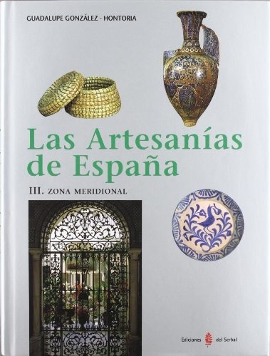 Las Artesanías De España. Tomo Iii: Zona Meridional (andaluc