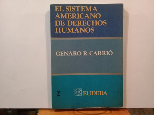 Genaro R. Carrio - El Sistema Americano De Derechos Humanos.