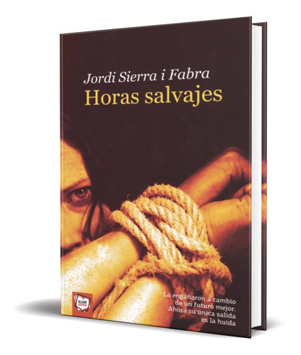Horas Salvajes, De Jordi Sierra I Fabra. Editorial Algar, Tapa Blanda En Español, 2019