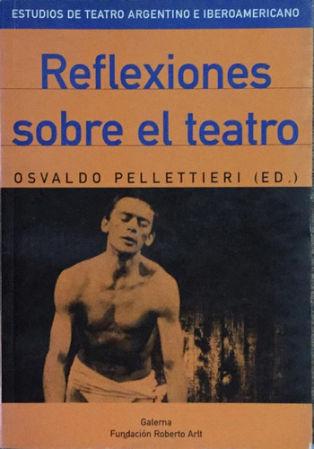 Reflexiones Sobre El Teatro - Pellettieri