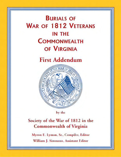 War Of 1812 In The Commonwealth Of Virginia, First Addendum, De Commonwealth Of Va, Soc War Of 1812. Editorial Heritage Books Inc, Tapa Blanda En Inglés