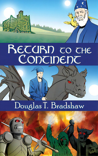 Return To The Continent, De Bradshaw, Douglas T.. Editorial Dorrance Pub Co Inc, Tapa Dura En Inglés