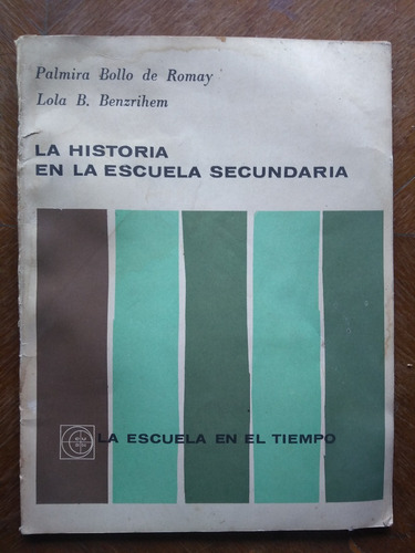 Bollo Romay, Benzrihem: La Historia En La Escuela Secundaria