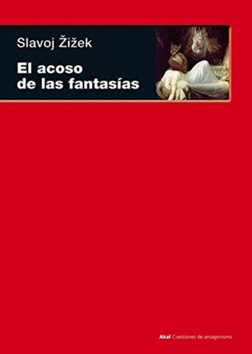 Acoso De Las Fantasías, Zizek, Ed. Akal