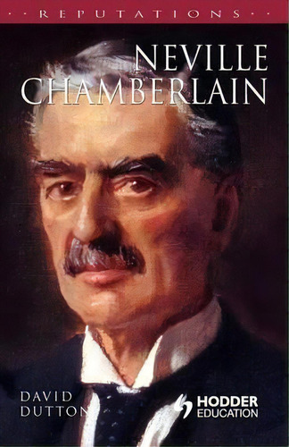 Neville Chamberlain, De David Dutton. Editorial Bloomsbury Publishing Plc, Tapa Blanda En Inglés