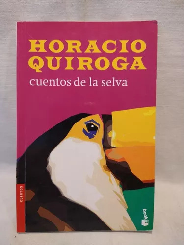 Libro Cuentos De La Selva Cuentos De Quiroga Horacio Booket