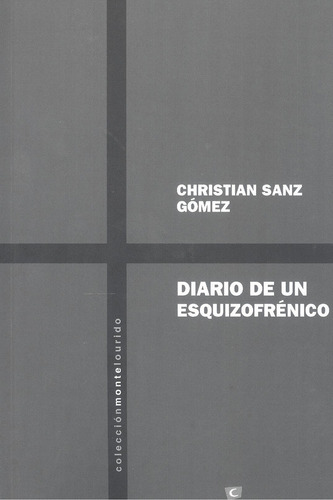 Diario De Un Esquizofrenico - Sanz Gomez Christian