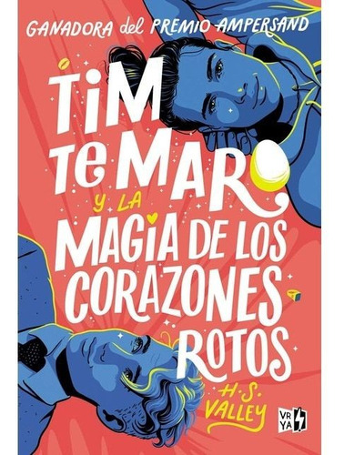 Libro  Tim Te Maro Y La Magia De Los Corazones Rotos 