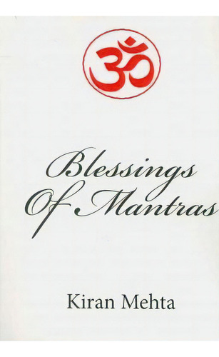 Blessings Of Mantras, De Kiran Mehta. Editorial Createspace Independent Publishing Platform, Tapa Blanda En Inglés