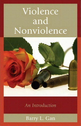 Violence And Nonviolence, De Barry L. Gan. Editorial Rowman Littlefield, Tapa Blanda En Inglés
