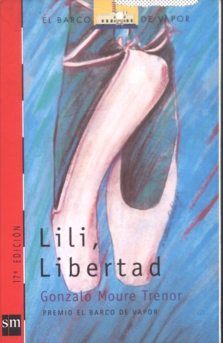 Lili,libertad- Gonzalo Trenor - El Barco De Vapor - Ed Sm