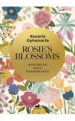 Rosie’S Blossoms, de Rosario Oyhanarte. 0 Editorial Vergara, tapa blanda en español, 2022