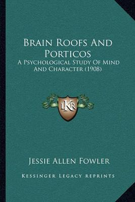 Libro Brain Roofs And Porticos : A Psychological Study Of...