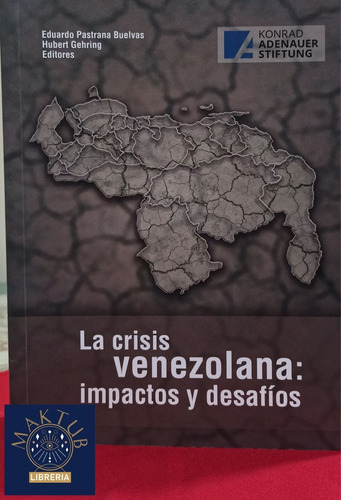 La Crisis Venezolana Impactos Y Desafíos - Eduardo Pastrana 