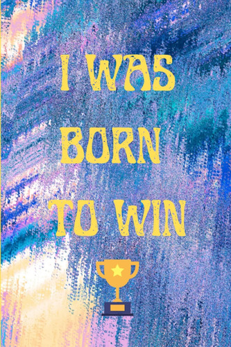 Libro: Libro: I Was Born To Win: I Was Born To Win Personal