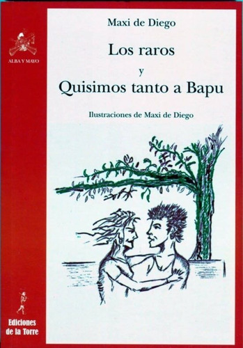 Los Raros Y Quisimos Tanto A Bapu - De Diego Pérez  - *