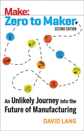 Zero To Maker 2e, De David Lang. Editorial O'reilly Media, Inc, Usa, Tapa Blanda En Inglés
