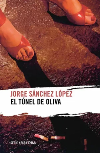 El Túnel De Oliva - Sánchez López, Jorge  - *