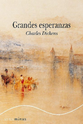 Grandes Esperanzas Dickens Alba, De Charles Dickens. Editorial Alba, Tapa Blanda En Español