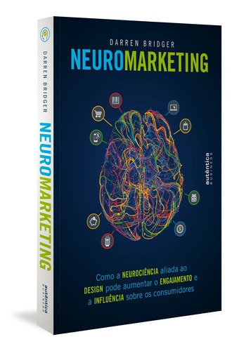 Livro Neuromarketing: Como A Neurociência Aliada Ao Design 