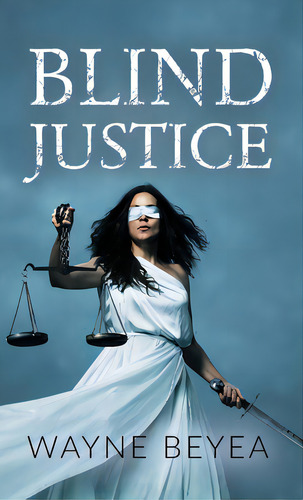 Blind Justice, De Beyea, Wayne. Editorial Price World Pub, Tapa Dura En Inglés