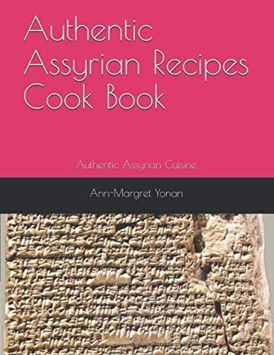 Libro: Authentic Assyrian Recipes Cook Book: Authentic Assyr