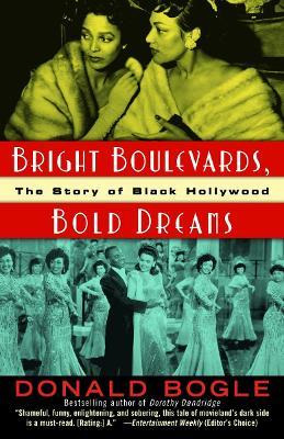 Bright Boulevards, Bold Dreams - Donald Bogle